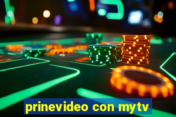 prinevideo con mytv